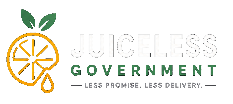 Juiceless Government logo — Less promise. Less delivery.